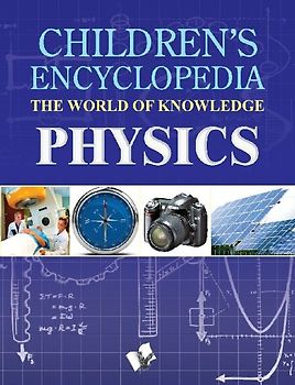 Children's Encyclopedia - Physics
