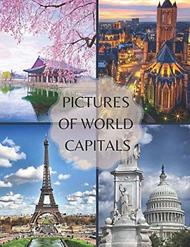PICTURES OF WORLD CAPITALS: The Picture Book, Great Gift for Alzheimer's Patients and Seniors with Dementia.