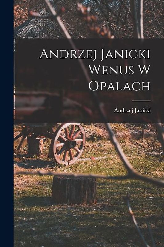 Andrzej Janicki Wenus W Opalach