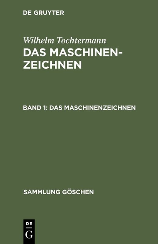 Wilhelm Tochtermann: Das Maschinenzeichnen / Das Maschinenzeichnen