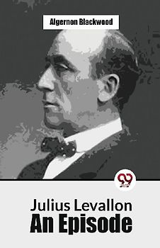 Julius Levallon An Episode