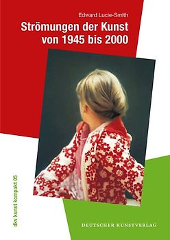 Strömungen der Kunst von 1945 bis 2000