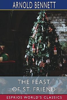 The Feast of St. Friend (Esprios Classics)