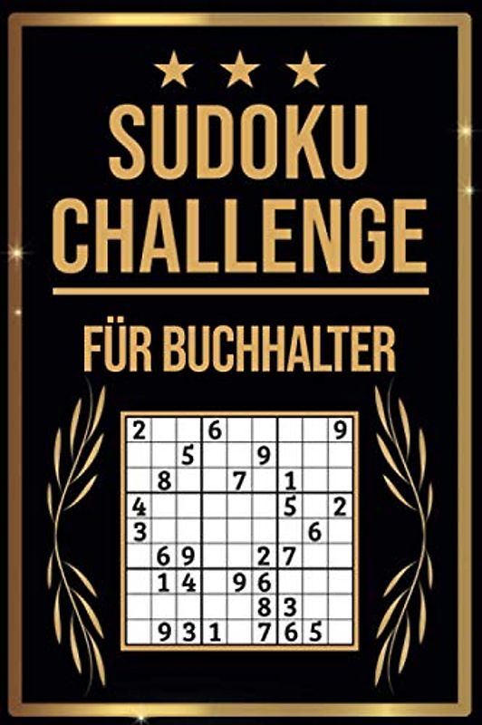 SUDOKU Challenge für Buchhalter: Sudoku Buch I 300 Rätsel inkl. Anleitungen & Lösungen I Leicht bis Schwer I A5 I Tolles Geschenk für Buchhalter