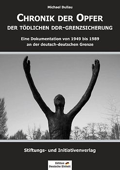 Chronik der Opfer der tödlichen DDR-Grenzsicherung