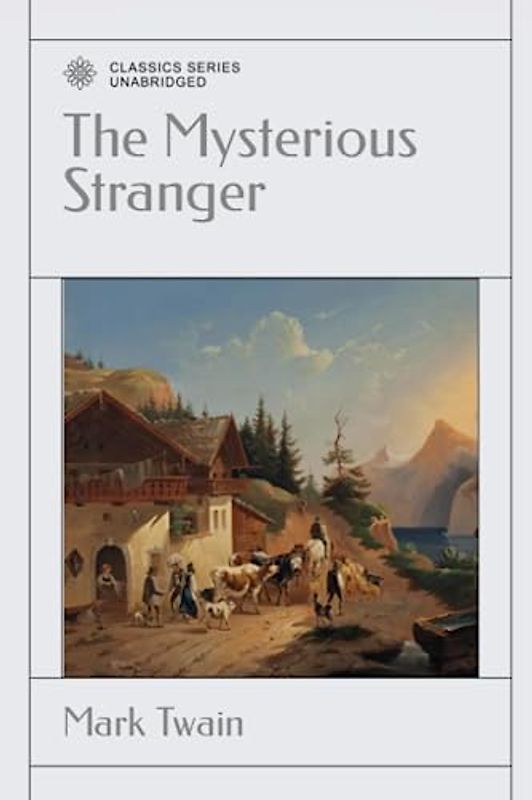 The Mysterious Stranger: A Romance