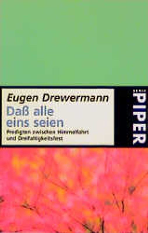 Dass alle eins seien. Predigten zwischen Himmelfahrt und Dreifaltigkeitsfest