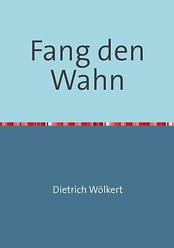 Fang den Wahn