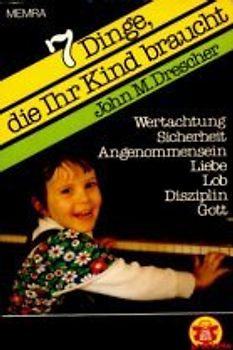 Sieben Dinge, die Ihr Kind braucht