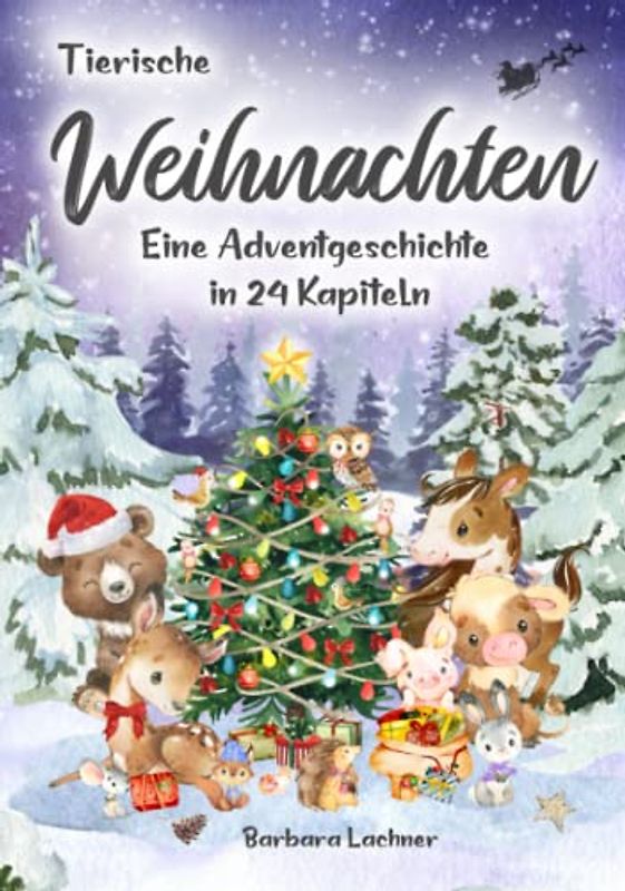 Tierische Weihnachten: Eine Adventgeschichte in 24 Kapiteln (Tierische Abenteuer)