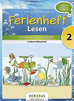 Lesen Ferienhefte - Volksschule - 2. Klasse: Ferienheft Lesen 2. Klasse Volksschule - Zur Vorbereitung auf die 3. Klasse Volksschule - Ferienheft mit eingelegten Lösungen