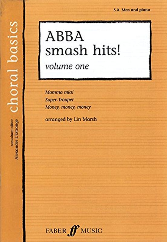 ABBA Smash Hits!, Volume 1: SA/men Accompanied (Choral Basics (Faber))