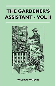 The Gardener's Assistant - Vol II