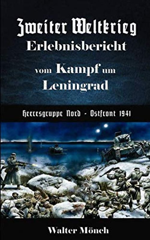Zweiter Weltkrieg Erlebnisbericht vom Kampf um Leningrad Heeresgruppe Nord - Ostfront 1941