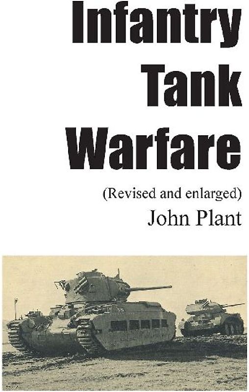 Infantry Tank Warfare (revised and enlarged)