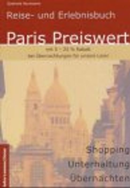 Paris Preiswert. Einkaufen - Übernachten - Unterhaltung
