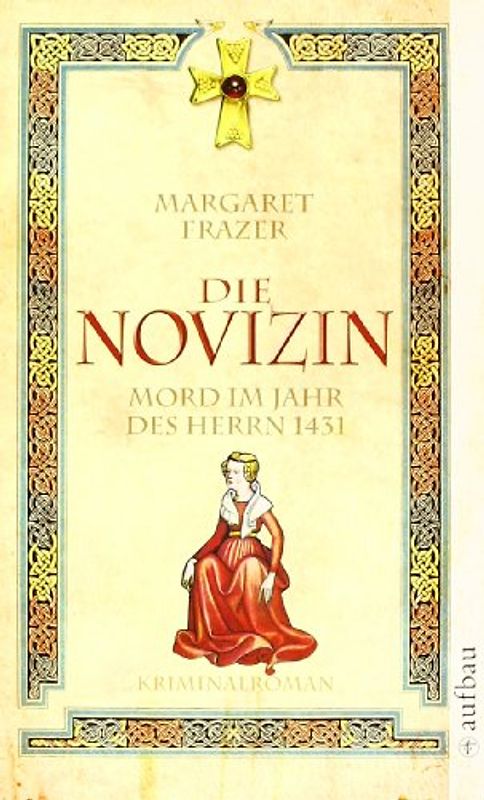 Die Novizin. Mord im Jahr des Herrn 1431