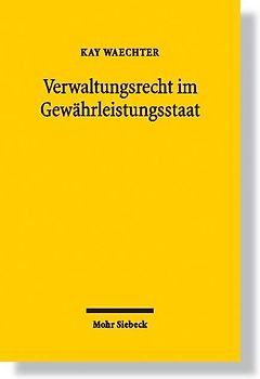 Verwaltungsrecht im Gewährleistungsstaat