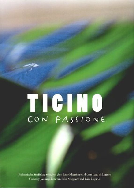 Ticino con Passione /Ticino for Gourmets