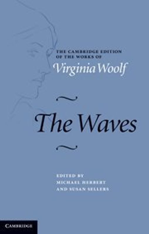The Waves (The Cambridge Edition of the Works of Virginia Woolf) - Virginia Woolf