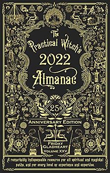 The Practical Witch's Almanac 2022: 25th Anniversary Edition (Good Life)