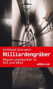 Milliardengräber. Regierungsbunker in Ost und West