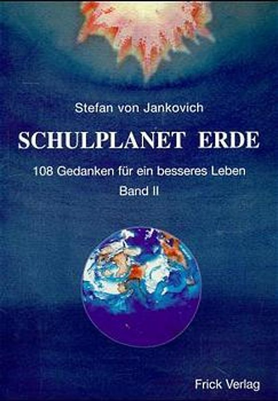 Schulplanet Erde. 108 Gedanken für ein besseres Leben