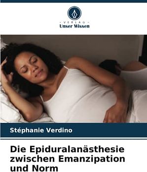 Die Epiduralanästhesie zwischen Emanzipation und Norm