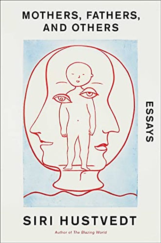 Mothers, Fathers, and Others: Essays