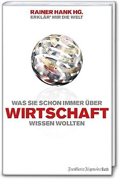 Was Sie immer schon über Wirtschaft wissen wollten