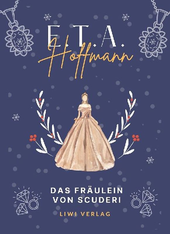 E.T.A. Hoffmann: Das Fräulein von Scuderi. Vollständige Neuausgabe