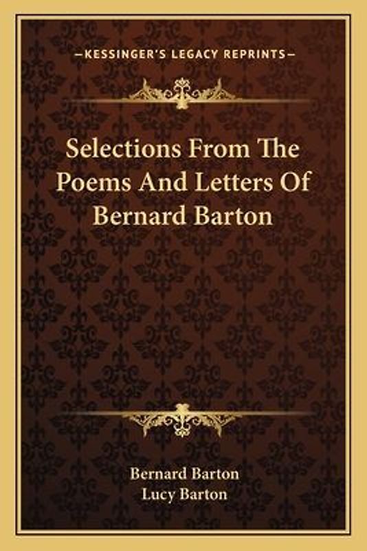 Selections From The Poems And Letters Of Bernard Barton