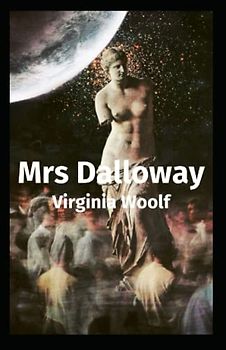 Mrs Dalloway: Virginia Woolf [Annotated]