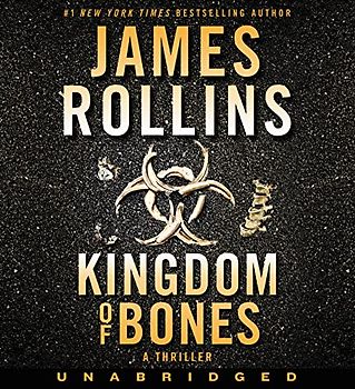 Kingdom of Bones CD: A Thriller (Sigma Force Novels, 16)