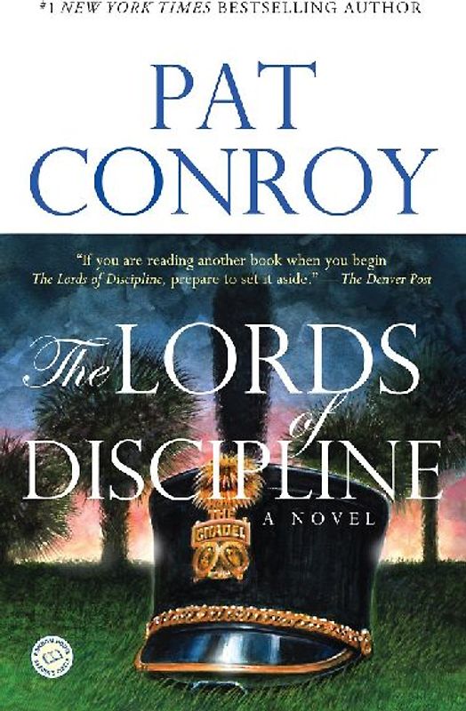 The Lords of Discipline: A Novel - Conroy, Pat