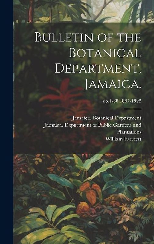 Bulletin of the Botanical Department, Jamaica.; no.1-38 1887-1892