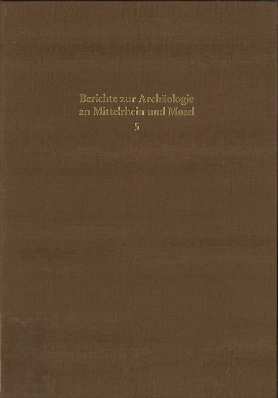 Berichte zur Archäologie an Mittelrhein und Mosel