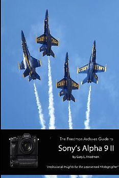 The Friedman Archives Guide to Sony's A9 II (B&W Edition)