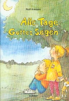 Alle Tage Gottes Segen
