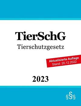 Tierschutzgesetz TierSchG: Tierschutzrecht