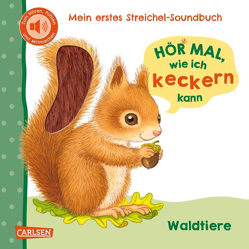 Hör mal, wie ich keckern kann (Mein erstes Streichel-Soundbuch 3)