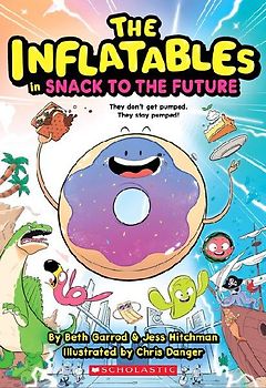 Inflatables in Snack to the Future (the Inflatables #5)