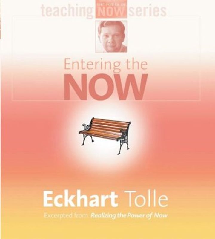 Entering the Now (Teaching the Power of Now Series) - Tolle, Eckhart