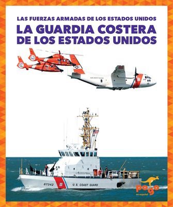 La Guardia Costera de Los Estados Unidos (U.S. Coast Guard)