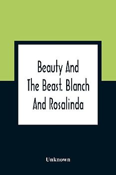Beauty And The Beast. Blanch And Rosalinda