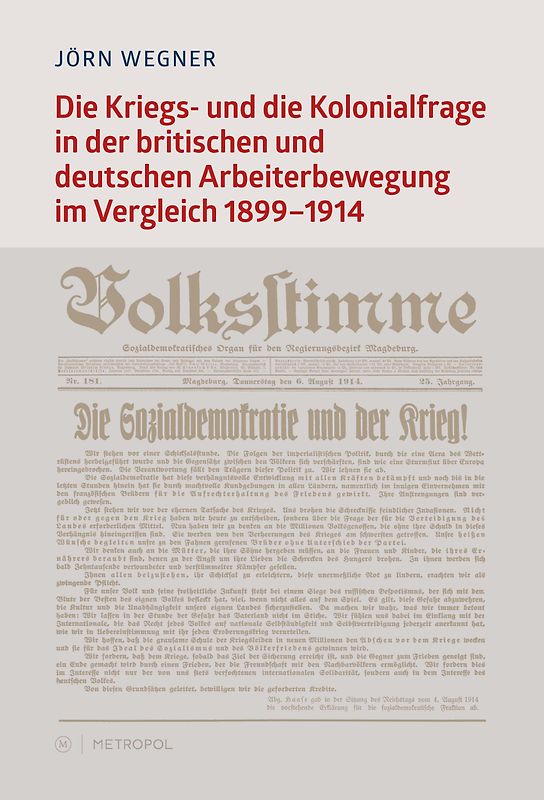 Die Kriegs- und die Kolonialfrage in der britischen und deutschen Arbeiterbewegung im Vergleich. 1899–1914