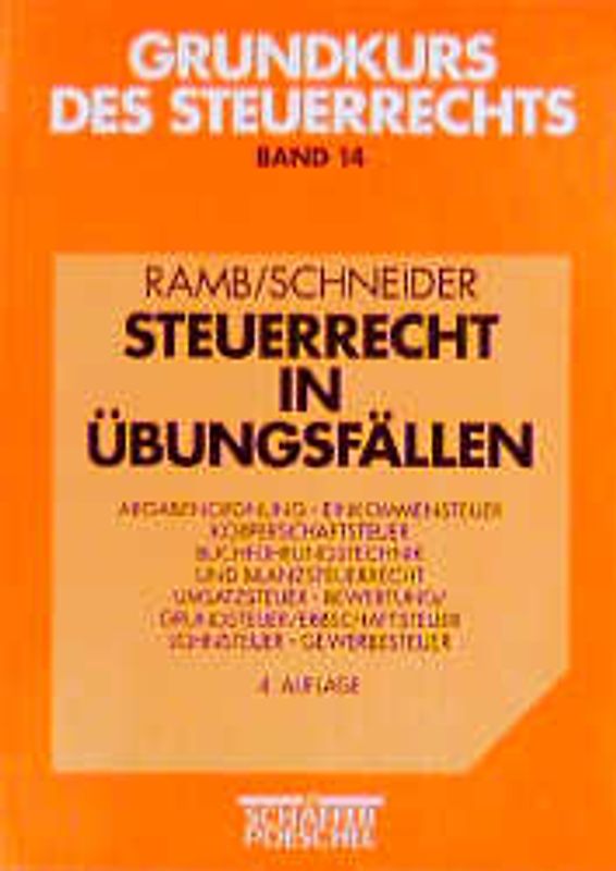 Steuerrecht in Übungsfällen. Abgabenordnung, Einkommensteuer, Körperschaftsteuer, Buchführungstechnik und Bilanzsteuerrecht, Umsatzsteuer, Bewertung, Grundsteuer, Erbschaftsteuer, Lohnsteuer, Gewerbesteuer