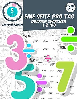 5 min matheübungen Eine seite pro tag division zwischen 1 & 100: klasse3-5 tägliche mathematische Praxis, Mathe-Arbeitsbuch Alter 7-11 (5 Minuten Mathe-Übung am Tag, Band 10)