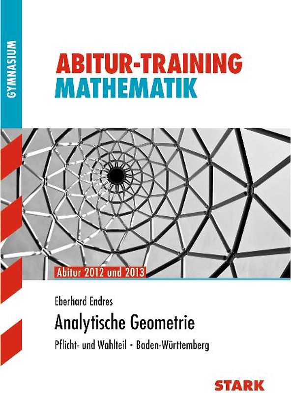 Abitur-Training Mathematik / Analytische Geometrie Abitur 2012 und 2013
