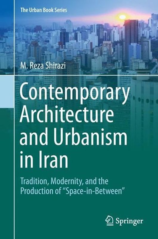 Contemporary Architecture and Urbanism in Iran